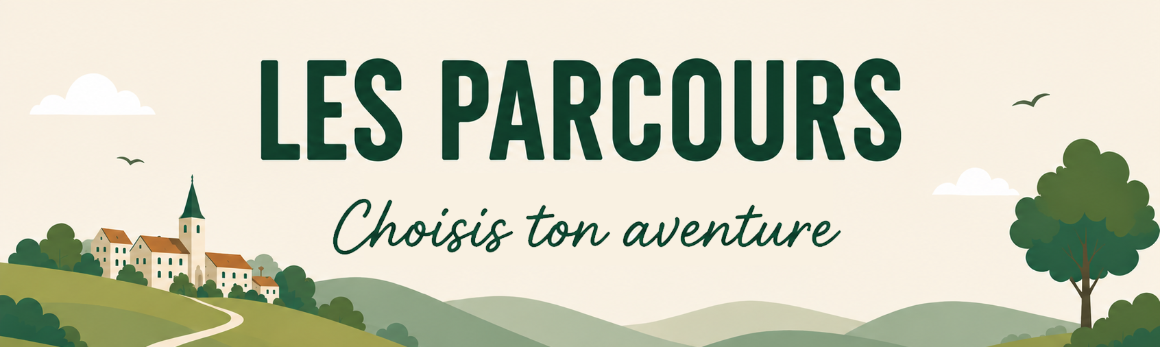 Les parcours - Choisis ton aventure